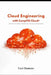 Cloud Engineering with CompTIA Cloud+: A Hands-On Guide to Infrastructure, Security, and Automation by Carl Chatson