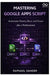 Mastering Google Apps Script: Automate Sheets, Docs, and Gmail Like a Professional by Raphael Sander