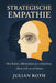 Strategische Empathie: Die Kunst, Menschen zu verstehen, ohne sich zu verlieren by Julian Roth