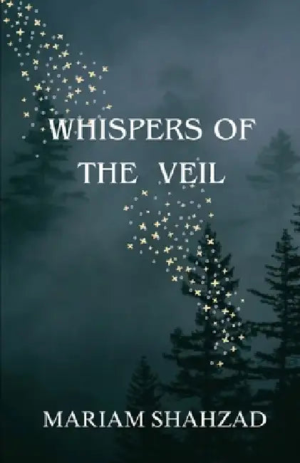 Whispers Of The Veil by Mariam Shahzad