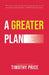 A Greater Plan: When Surrender Unlocks Your Next Season by Jentezen Franklin, Timothy Price