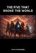 The Five That Broke The World by Ryan Andersen