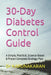 30-Day Diabetes Control Guide: A Simple, Practical, Science-Based & Proven Complete Strategy Plan by Karunakaran