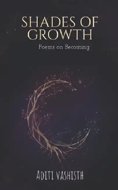 Shades of Growth by Aditi Vashisth