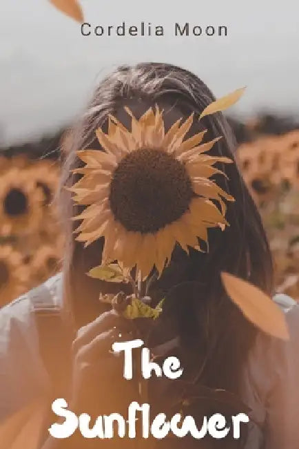The Sunflower by Cordelia Moon