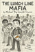 The Lunch Line Mafia by Michael Big Smooth Frazier
