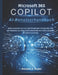 Microsoft 365 Copilot AI-Benutzerhandbuch: Erschließen Sie sich zeitsparende Techniken und optimieren Sie Ihre Arbeitsabläufe mit intelligenter Automa by Reuben A. Ryder, Reuben A. Ryder