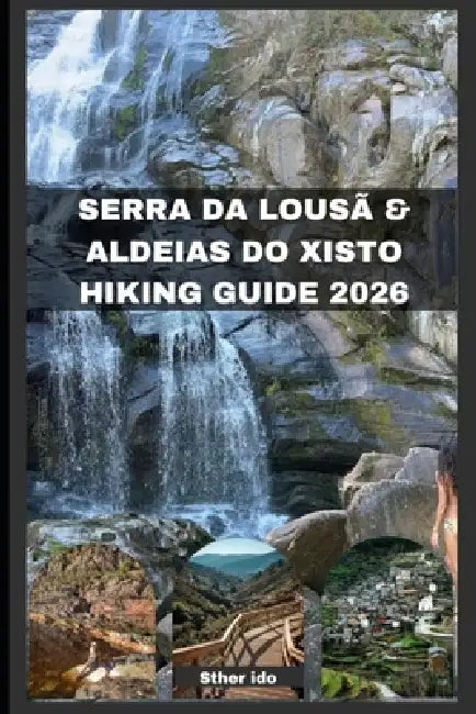 Serra Da Lousã & Aldeias Do Xisto Hiking Guide 2026 by Sther Ido