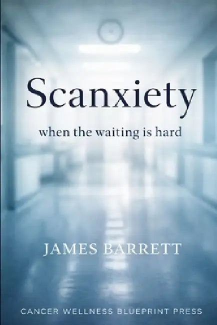 Scanxiety: A calm companion for waiting, results, and the days in between. by James Barrett