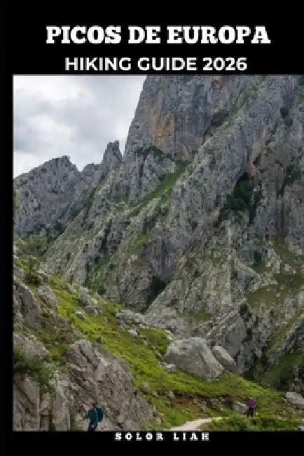 Picos de Europa Hiking Guide 2026 by Solor Liah