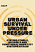 Urban Survival Under Pressure: Staying stable, invisible and functional when city systems strain by Ada P