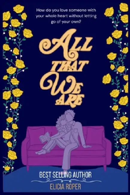 All That We Are by Elicia Roper