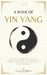 A Wave of Yin Yang: 27 Stories Inspired by Taoism, Chinese Philosophy, and Feng Shui to Better Understand the Opposing Forces Within Us by Li Wen
