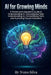 AI for Growing Minds: A Parent and Educator's Guide to Understanding AI, Demystifying Tech, and Nurturing Future Innovators by Nuno Silva