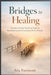 Bridges To Healing: Trauma-Informed Parenting Tools for Reconnecting with Emotionally Hurt Children by Isla Fairmont
