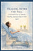 Healing After the Fall: A Personal Story of Trauma, Healing, and Learning to Walk Again by Jyoti Sharma
