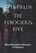 The Ferocious Five: When Perception Becomes a Diagnosis by Kyle Fields