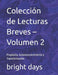 Colección de Lecturas Breves - Volumen 2: Propósito, Autodescubrimiento y Transformación by Bright Days