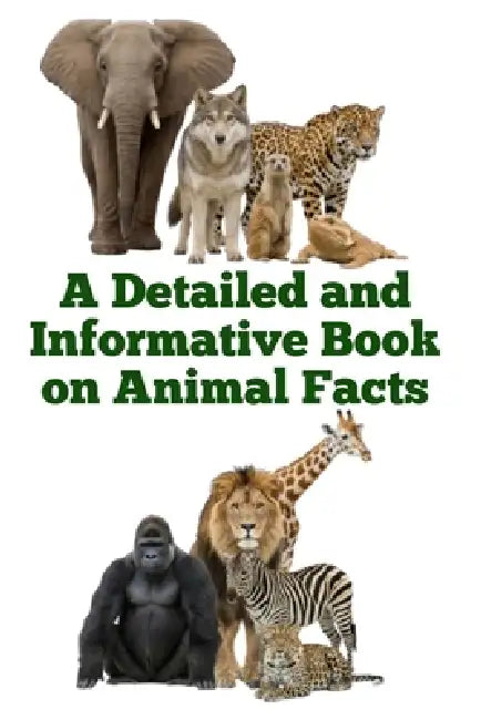 A Detailed and Informative Book on Animal Facts by Zulfiqar Khan