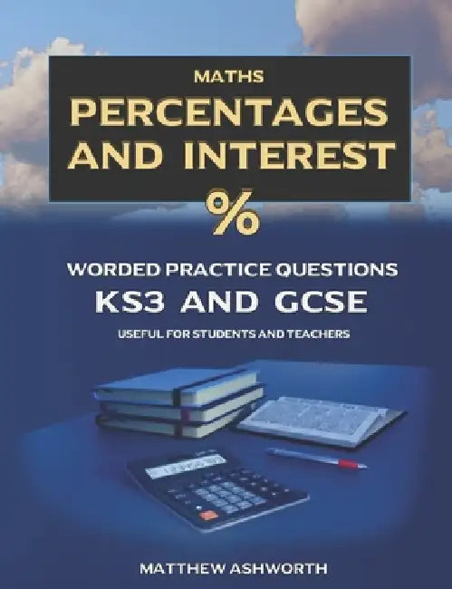 Maths: Percentages and Interest: Worded Practice Questions with Answers ...