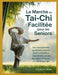 La marche de tai-chi facilitée pour les seniors: Des mouvements quotidiens simples pour un meilleur équilibre, des jambes plus fortes et un vieillisse by Dorothy A. Stone
