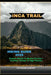 Inca Trail Hiking Guide 2026: Classic Route to Machu Picchu -Permits, Camps & High Passes by Veythorne Comfort
