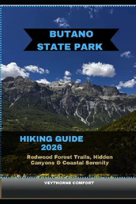 Butano State Park Hiking Guide 2026: Redwood Forest Trails, Hidden Canyons & Coastal Serenity by Veythorne Comfort