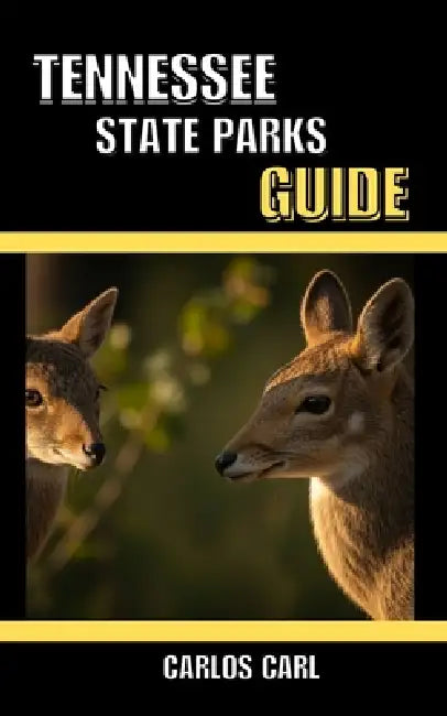 Tennessee State Parks Guide by Carlos Carl
