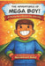 The Adventures of Mega Boy: A young hero begins his journey by Nurakhmet Bolat