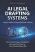 AI Legal Drafting Systems: Contracts, Briefs & Compliance Documents in Minutes: How to Use Prompts, Templates & Automated Workflows to Save Time and R by Alice Schwartz, Kiera Donovan, Reactive Publishing