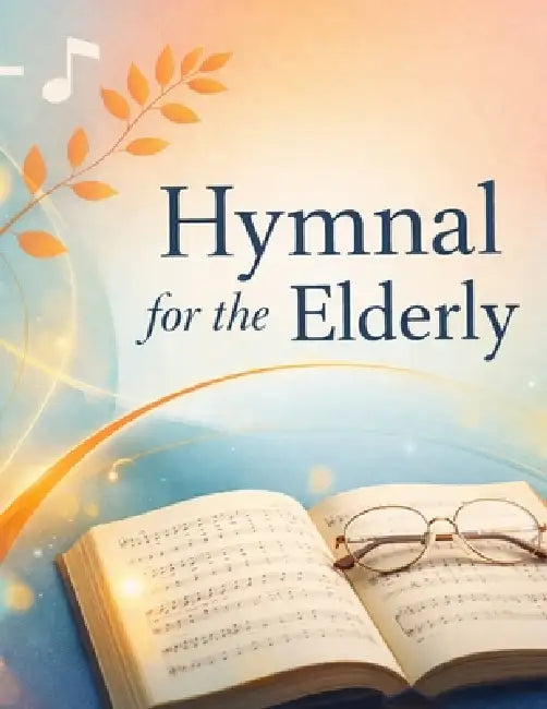 Hymnal for the Elderly by Gary Rader