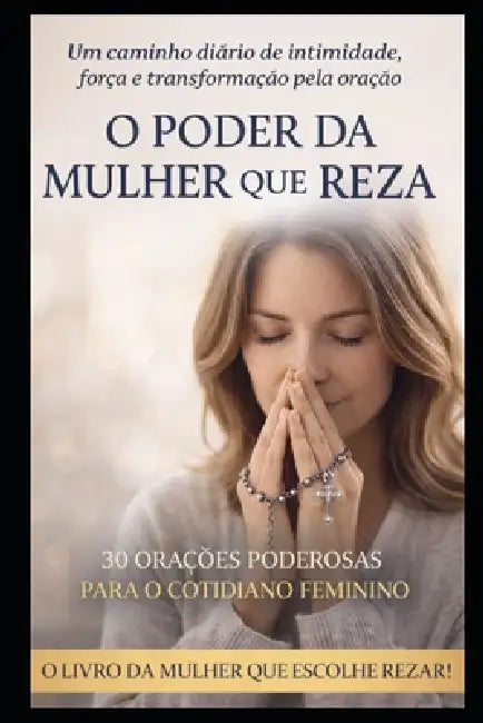 O Poder Da Mulher Que Reza by Virtus Et Veritas