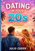 Dating in Your 20s 2026: Confidence, Clarity, and Meaningful Relationships in Your Twenties by Julio Coder