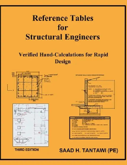 Reference Tables for Structural Engineers: Verified Hand-Calculations for Rapid Design by Saad Hasan Tantawi (Pe)