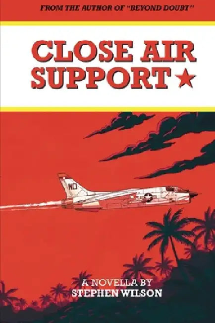 Close Air Support by Stephen Wilson