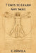 7 Days To Learn Any Skill: A Step by Step System for Learning Anything by G. Davila