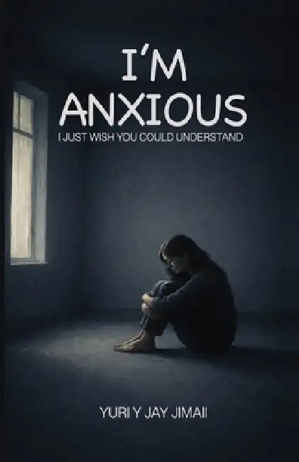 I'm Anxious - I Just Wish You Could Understand by Yuri Jimaii, Jay Jimaii