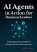AI Agents in Action for Business Leaders: Unlocking the Power of MCP to Automate and Streamline Operations by Natalie V. Outlaw