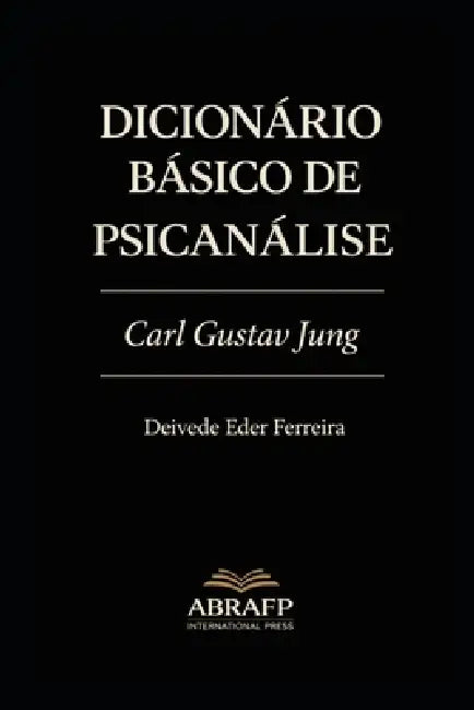 Dicionário Básico de Psicanálise: Carl Gustav Jung by Deivede Eder Ferreira