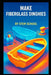 Make Fiberglass Dinghies: A Practical Guide to Designing, Building, and Commercially Producing Lightweight Rescue and Transport Boats by Stem School