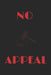 No Appeal: The Gems of Absolute Command by Er Nabal Kishore Pande