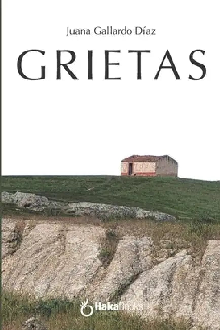Grietas by Juana Gallardo Díaz