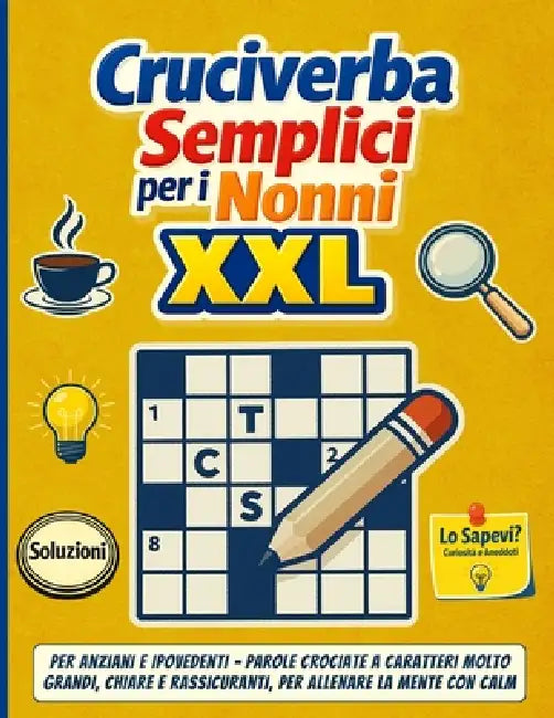 Cruciverba Semplici per i Nonni XXL: Per Anziani e Ipovedenti - Parole crociate a caratteri molto grandi, chiare e rassicuranti, per allenare la mente by Oroenigma