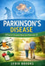 Parkinson's Disease: What Is It and How to Prevent It by Lydia Brooks