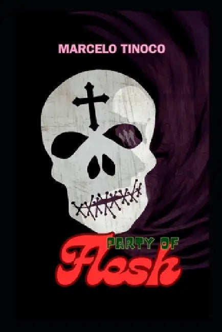 Party of Flesh by Marcelo Tinoco, Adriana Tinoco, Adriana Tinoco
