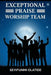 Exceptional Praise Worship Team