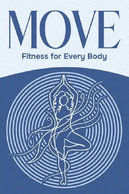 Move: Fitness for Everybody by Sherry Lee