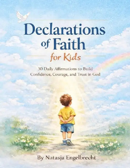 Declarations of Faith for Kids by Natasja Engelbrecht