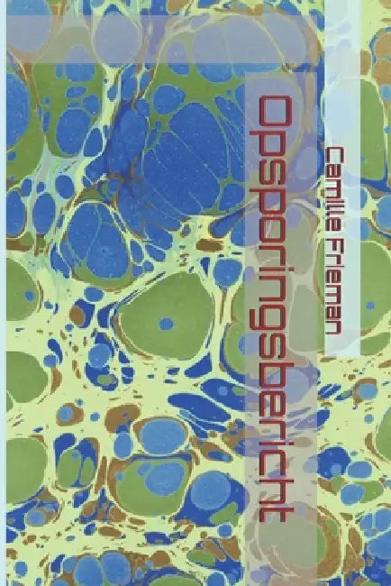 Opsporingsbericht by Camille Frieman