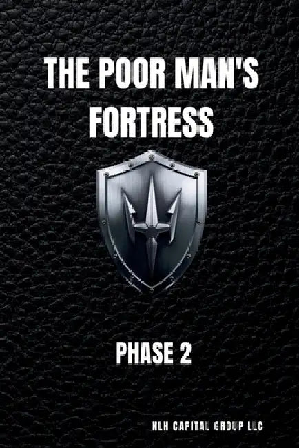 The Poor Man's Fortress: The Official Operating Manual of The Fortress Protocol by Nlh Capital Group LLC